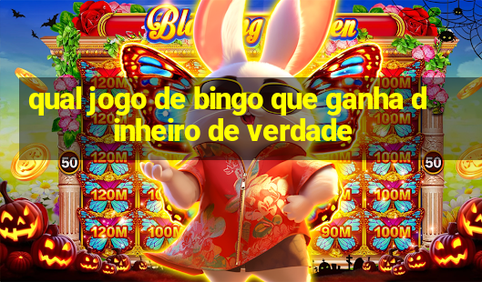 qual jogo de bingo que ganha dinheiro de verdade