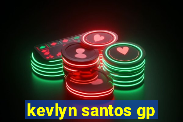 kevlyn santos gp