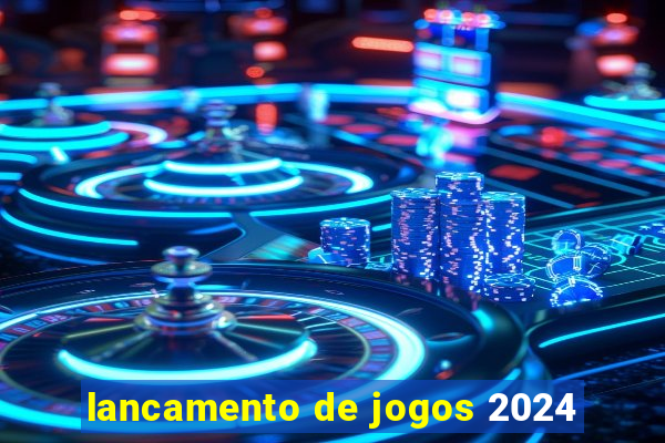 lancamento de jogos 2024