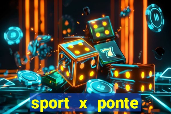 sport x ponte preta ao vivo