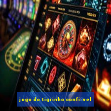 jogo do tigrinho confi谩vel