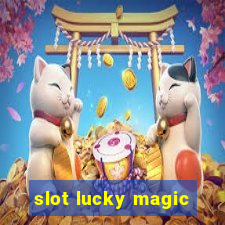 slot lucky magic