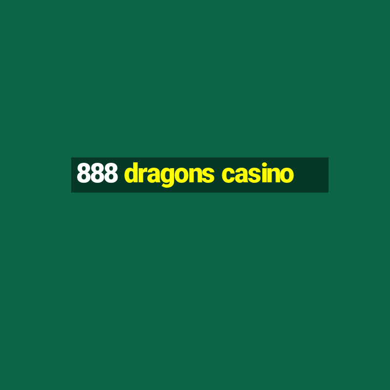 888 dragons casino