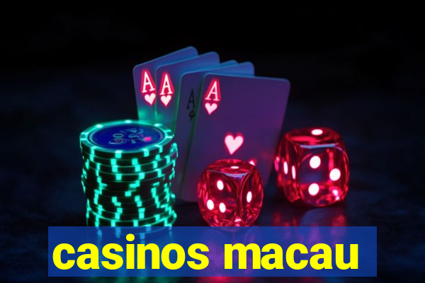 casinos macau