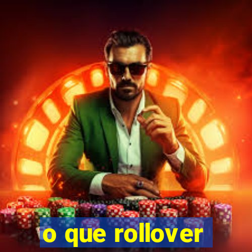 o que rollover