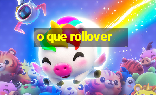 o que rollover