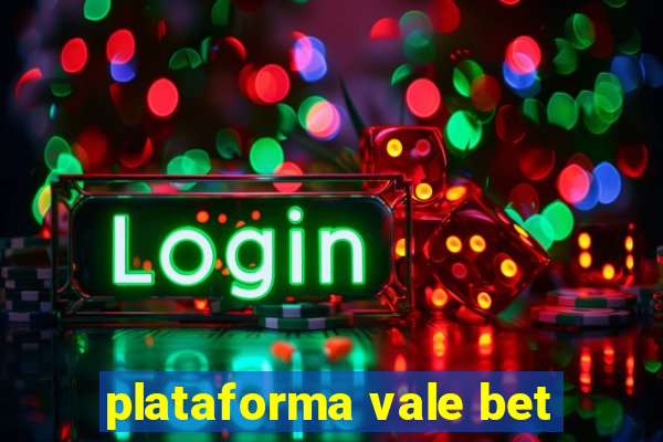 plataforma vale bet