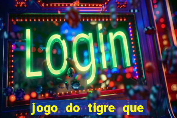 jogo do tigre que horas paga