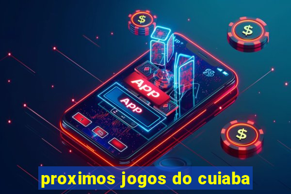 proximos jogos do cuiaba