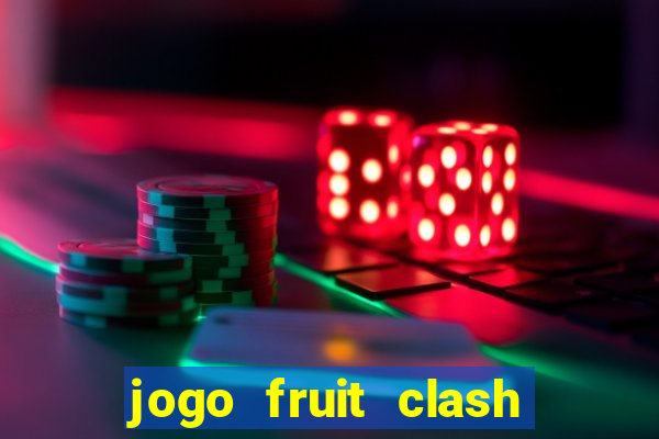 jogo fruit clash paga mesmo