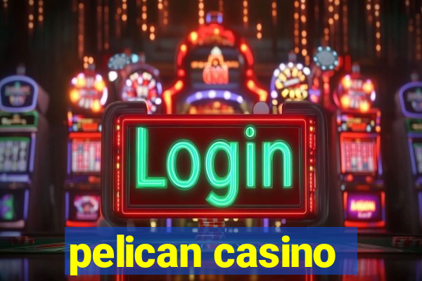 pelican casino