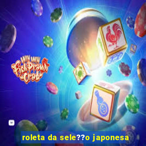 roleta da sele??o japonesa