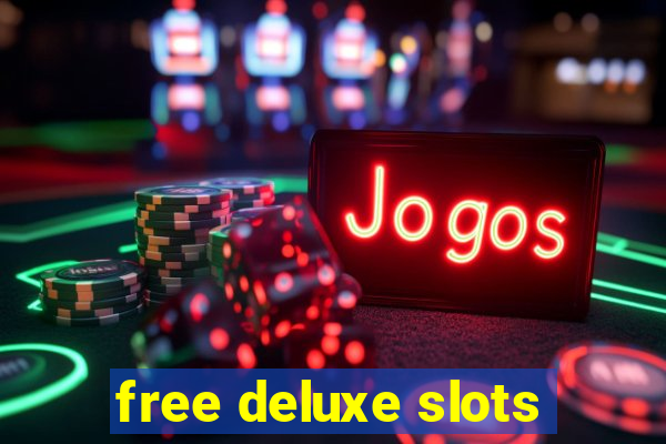 free deluxe slots