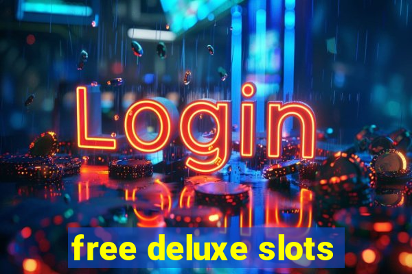 free deluxe slots