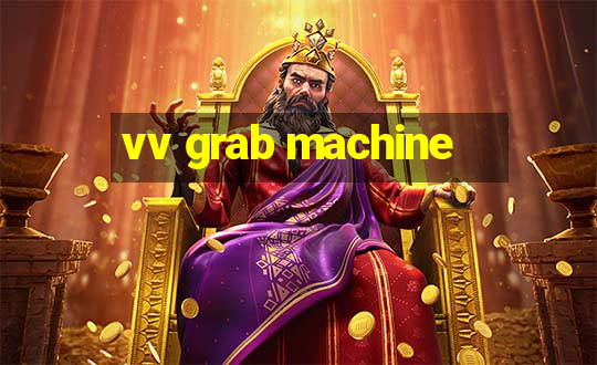 vv grab machine