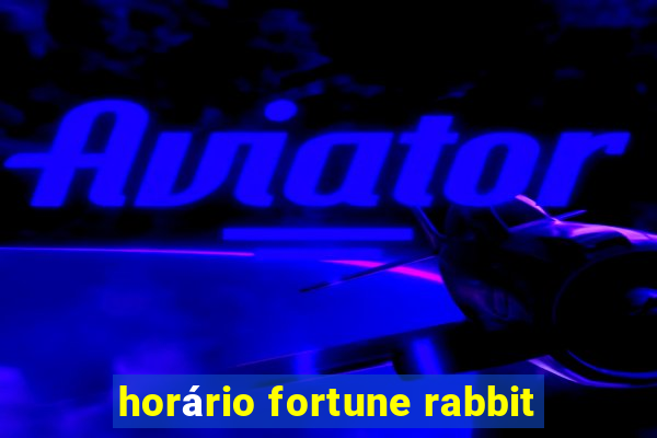 horário fortune rabbit