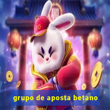 grupo de aposta betano