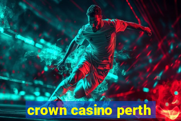 crown casino perth