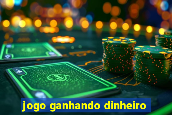 jogo ganhando dinheiro