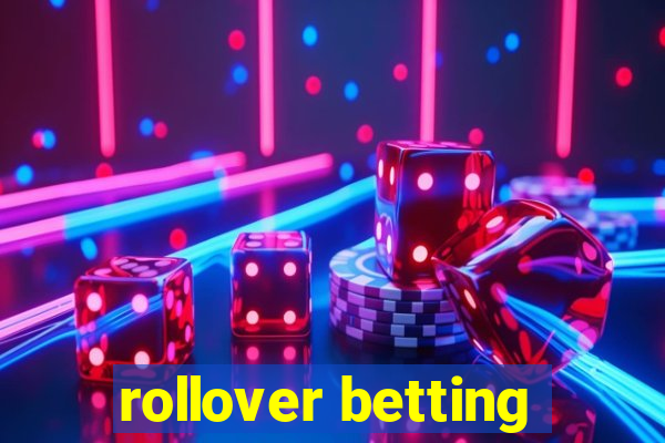 rollover betting