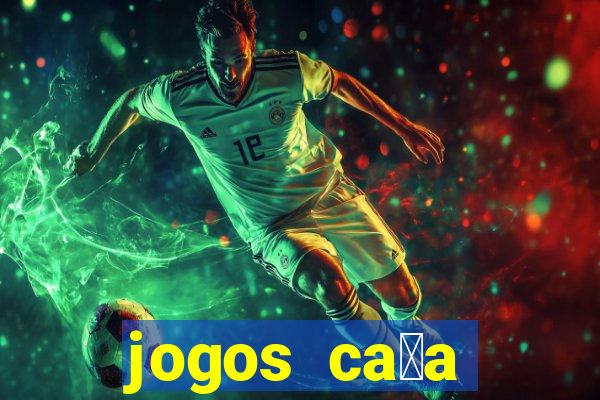 jogos ca莽a n铆quel online