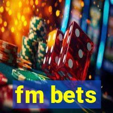 fm bets