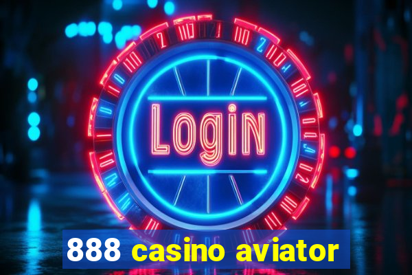 888 casino aviator