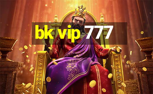 bk vip 777