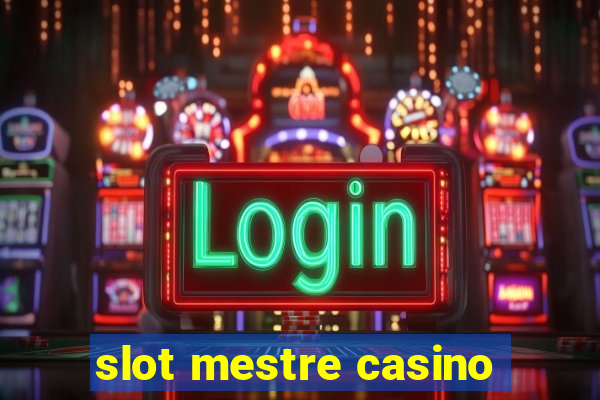 slot mestre casino