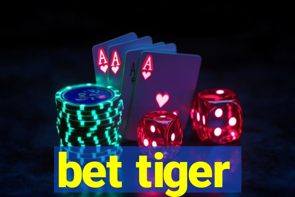 bet tiger