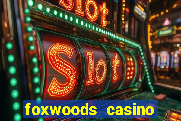 foxwoods casino hotel ct