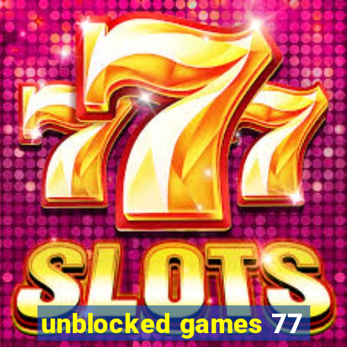 unblocked games 77