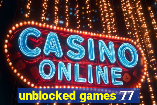 unblocked games 77