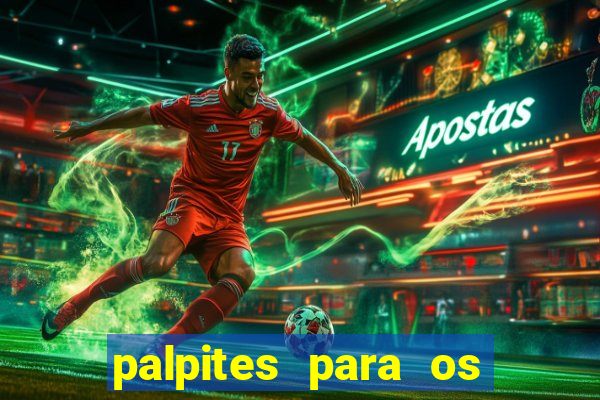 palpites para os jogos de sábado