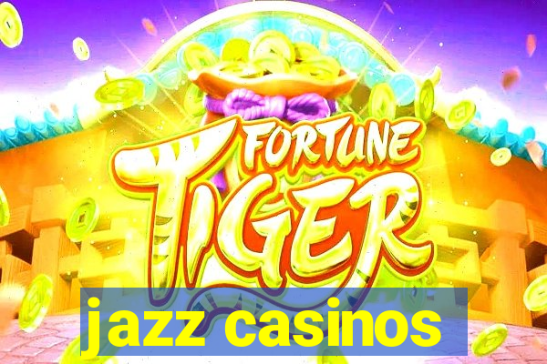 jazz casinos