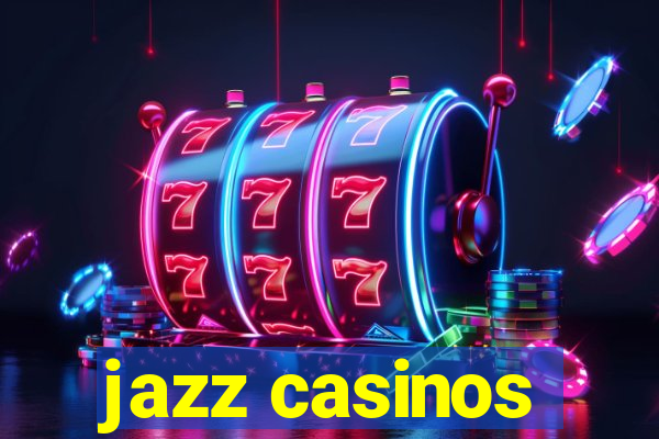 jazz casinos