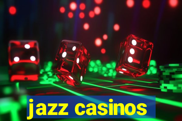 jazz casinos