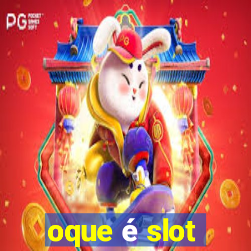 oque é slot