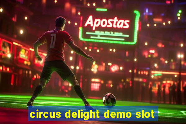 circus delight demo slot