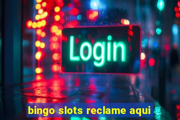 bingo slots reclame aqui