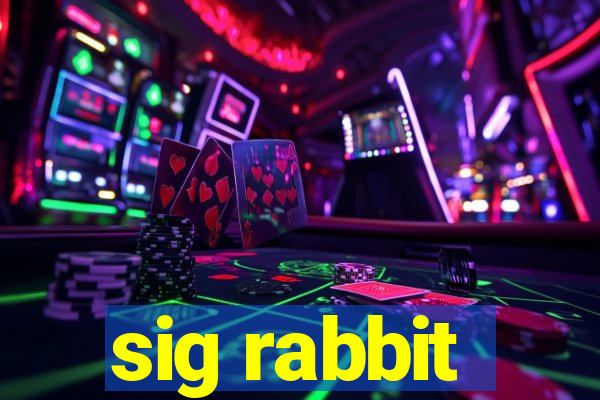 sig rabbit