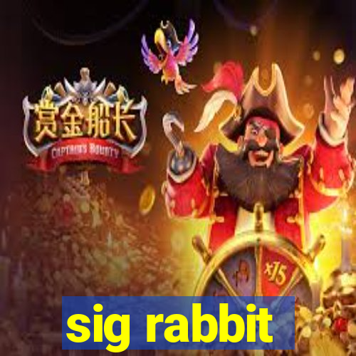 sig rabbit