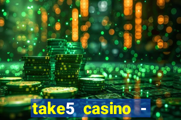 take5 casino - slot machines