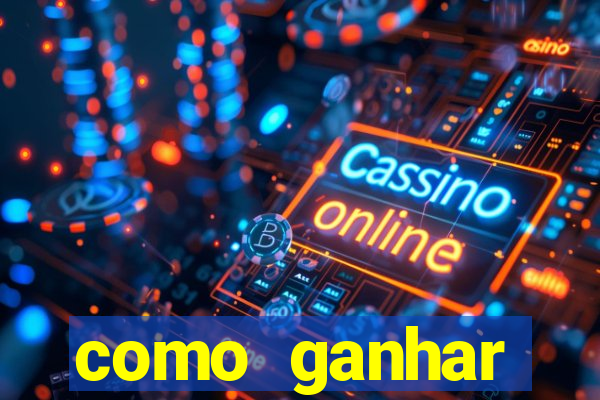 como ganhar dinheiro no slot casino