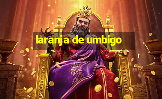 laranja de umbigo