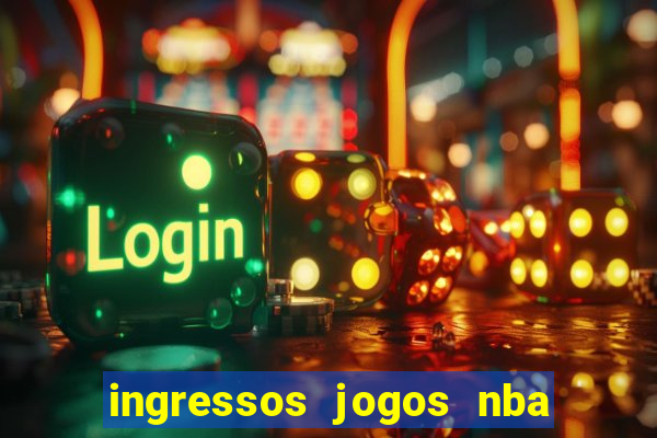 ingressos jogos nba nova york