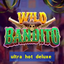 ultra hot deluxe slot free play