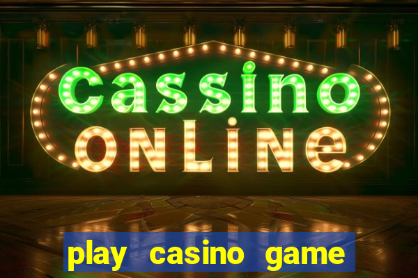 play casino game for real money