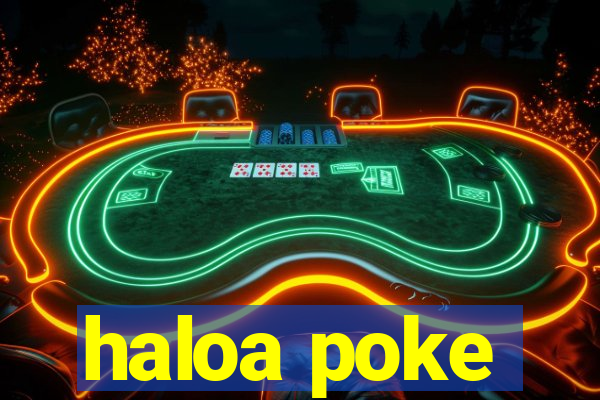 haloa poke