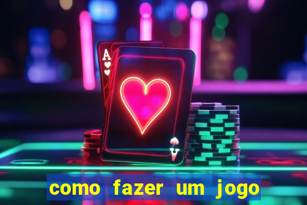 como fazer um jogo de cassino